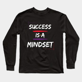 SUCCESS IS A MINDSET T-SHIRT Long Sleeve T-Shirt